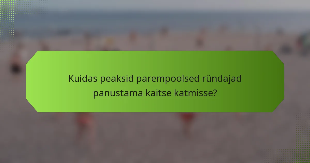 Kuidas peaksid parempoolsed ründajad panustama kaitse katmisse?