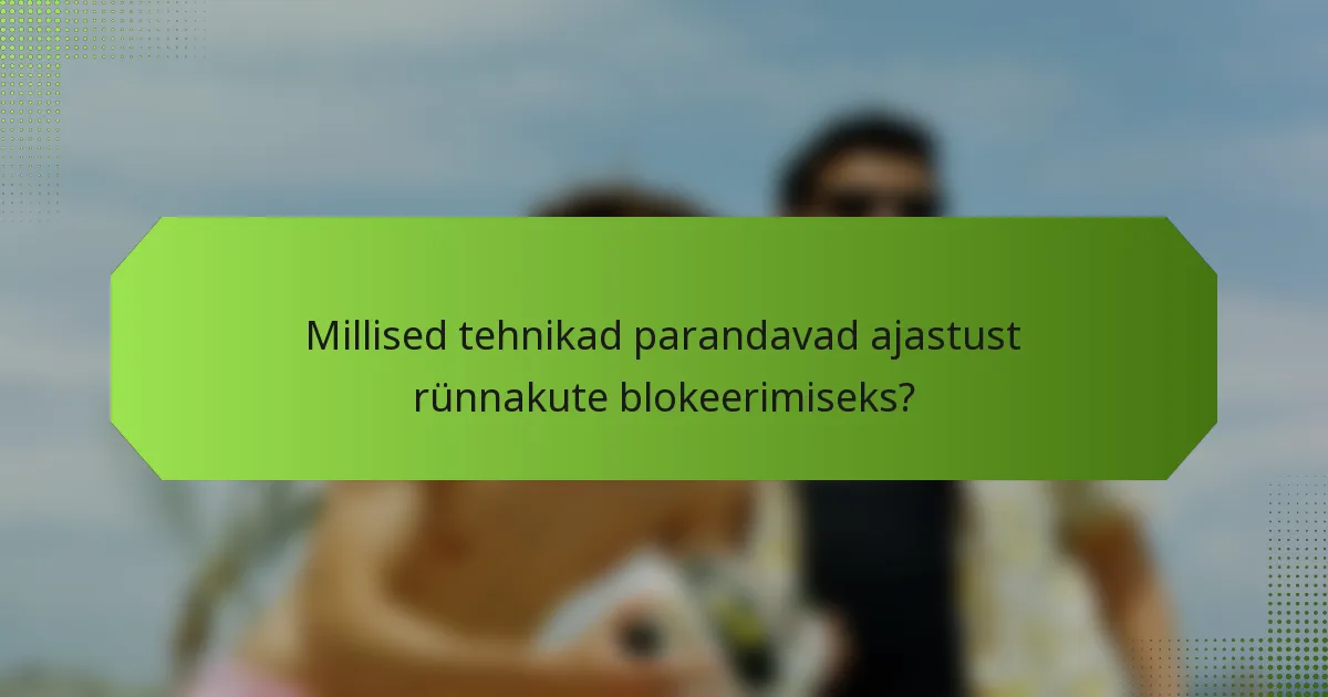 Millised tehnikad parandavad ajastust rünnakute blokeerimiseks?